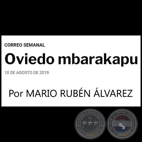 OVIEDO MBARAKAPU - Por MARIO RUBÉN ÁLVAREZ - Sábado, 10 de Agosto de 2019